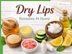 Dry Lips Remedies At Home: 5 Proven Ways To Fix Chapped Lips Naturally