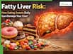 Fatty Liver Risk: How Eating Sweets Daily Can Damage Your Liver Even If You’re Not Overweight