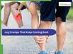 Leg Cramps That Keep Coming Back: Signs Your Body Needs Attention