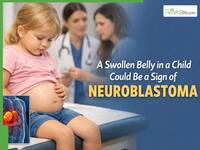 Neuroblastoma Symptoms in Children: When a Persistent Swollen Belly Could Signal a Rare Childhood Cancer