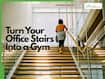 Turn Your Office Stairs Into A Gym: 5 Simple Exercises For Healthier Heart And Body