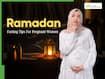 Ramadan 2026: Essential Precautions Pregnant Women Should Take While Ramzan Fasting