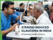 Steroid-Induced Glaucoma In India: How OTC Steroid Misuse Is Silently Causing Permanent Vision Loss