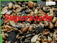 Soaked, Roasted Or Raw: What's The Healthiest Way To Eat Seeds
