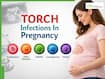 TORCH Infections In Pregnancy: Symptoms, Risks To Baby, Tests, Treatment And Prevention Tips