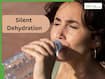Think You’re Hydrated? Silent Dehydration Can Happen Even When You Drink Water