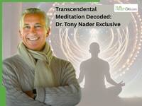 Transcendental Meditation Explained: Dr. Tony Nader Reveals How TM Reduces Stress And Boosts Mental Clarity