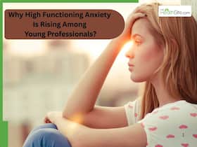 Why High Functioning Anxiety Is Rising Among Young Professionals: Key Signs You Shouldn t Ignore Why High Functioning Anxiety Is Rising Among Young Professionals: Key Signs You Shouldn t Ignore