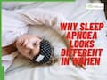 Why Sleep Apnoea Looks Different In Women As Thousands Miss Warning Signs