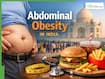 Indian women face higher abdominal fat risk than men: End-organ diseases associated with obesity you should know about