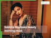 Sobhita Dhulipala shares the simple morning ritual that powers her beauty routine