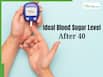 What should be the blood sugar level at the age of 40? Expert explains the best ways to manage diabetes risk