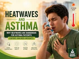 Why heatwaves are dangerous for asthma patients: Expert-backed insights