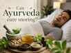 How to stop snoring naturally: Ayurvedic expert reveals 5 proven ways to improve breathing during sleep