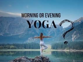 Morning yoga vs evening yoga in summer: What works better