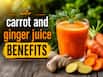What happens inside your body if you drink carrot and ginger juice daily for 30 days?