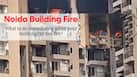 Massive fire breaks out at high rise in Noida due to AC blast: What to do immediately to protect yourself from toxic smoke?