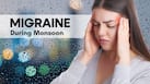 'Why do I get more headaches during the rainy season?' Neurologist reveals science backed tips to manage Migraine during monsoon