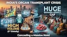 India’s organ transplant crisis: High global ranking conceals massive gap between demand and supply