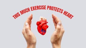 Scientists reveal how much exercise may offer greater protection for your heart Scientists reveal how much exercise may offer greater protection for your heart